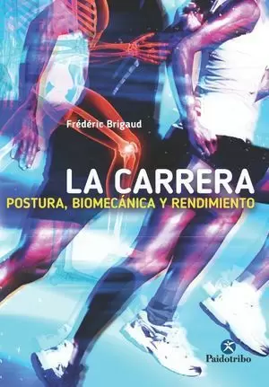 CARRERA: POSTURA, BIOMECÁNICA Y RENDIMIENTO, LA