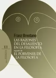 RAZONES DEL DESALIENTO EN LA FILOSOFIA / EL PORVENIR DE LA FILOSOFIA