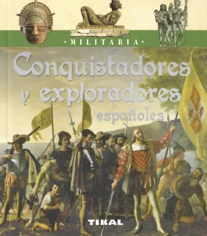 CONQUISTADORES Y EXPLORADORES ESPAÑOLES