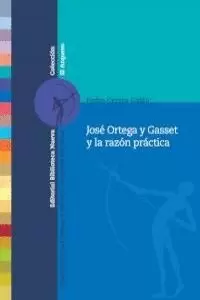 JOSÉ ORTEGA Y GASSET Y LA RAZÓN PRÁCTICA