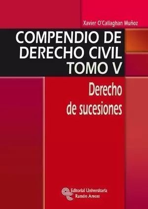 COMPENDIO DE DERECHO CIVIL V. DERECHO DE SUCESIONES