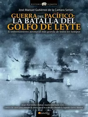 GUERRA DEL PACÍFICO: LA BATALLA DEL GOLFO DE LEYTE