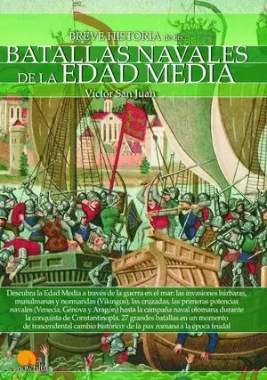 BREVE HISTORIA DE LAS BATALLAS NAVALES DE LA EDAD MEDIA