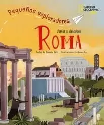 VAMOS A DESCUBRIR ROMA - PEQUEÑOS EXPLORADORES NATIONAL GEOGRAPHIC