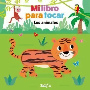 MI LIBRO PARA TOCAR - LOS ANIMALES