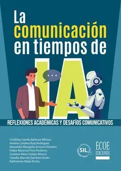 LA COMUNICACION EN TIEMPOS DE IA REFLEXIONES ACADEMICAS Y DESAFIOS COMUNICATIVOS