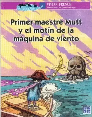 PRIMER MAESTRE MUTT Y EL MOTÍN  DE LA MÁQUINA DE VIENTO