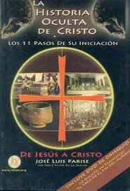 LA HISTORIA OCULTA DE CRISTO Y LOS 11 PASOS DE SU INICIACION