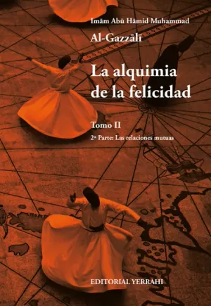LA ALQUIMIA DE LA FELICIDAD - TOMO 2. 2ª PARTE: LAS RELACIONES MUTUAS