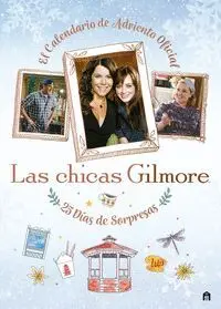 LAS CHICAS GILMORE. EL CALENDARIO DE ADVIENTO OFICIAL. 25 DÍAS DE REGALOS Y SORP