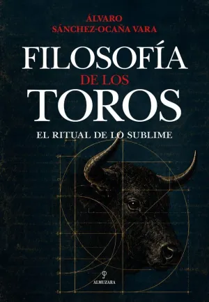 FILOSOFÍA DE LOS TOROS: EL RITUAL DE LO SUBLIME