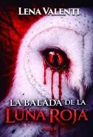 LA BALADA DE LA LUNA ROJA PARTE II