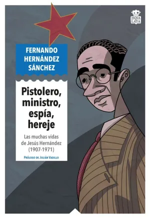 PISTOLERO, MINISTRO, ESPÍA, HEREJE