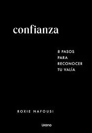 CONFIANZA: 8 PASOS PARA RECONOCER TU VALÍA