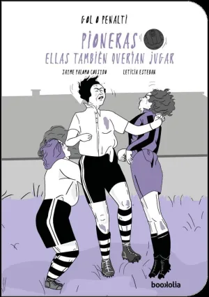 PIONERAS: ELLAS TAMBIÉN QUERÍAN JUGAR