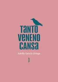 TANTO VENENO CANSA