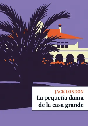 LA PEQUEÑA DAMA DE LA CASA GRANDE