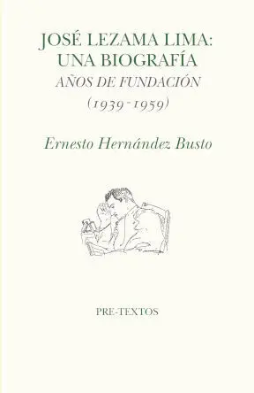 JOSÉ LEZAMA LIMA. UNA BIOGRAFIA