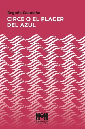 CIRCE O EL PLACER DEL AZUL