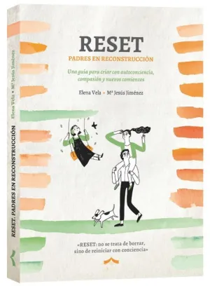 RESET. PADRES EN RECONSTRUCCIÓN (TRILOGÍA DE LOS VÍNCULOS)