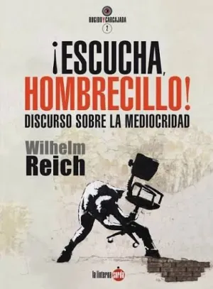 ¡ESCUCHA, HOMBRECILLO!