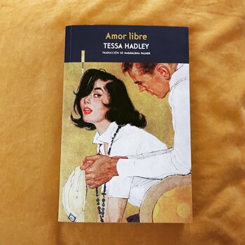 Amor libre, de Tessa Hadley, Sexto Piso